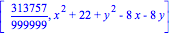 [313757/999999, x^2+22+y^2-8*x-8*y]